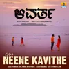 Neene Kavithe (From "Avartha")