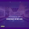 Everyday of My Life (feat. Saint Mick & Kizz Q)