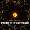 Addicted to the Underground Radio Edit