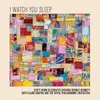 About I Watch You Sleep Song