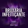 About Bruxaria Infeitiçante Song