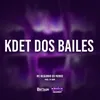 About Kdet Dos Bailes Song