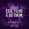 Esse Filho e de Tikim