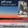 About Psalm 51 (Have Mercy on Me God) Song