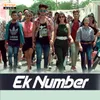 About Ek Number Song