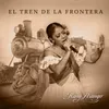 About El Tren de la Frontera Song