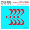 About Musidisc Remixed: Por Isso Que Eu Bebo João Brasil Remix Song