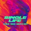 About Single Life (feat. MICHAELA) Song