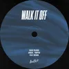 About Walk It Off Song