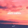 About Anti-Hero Song