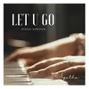 Let U Go Piano Version