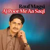 Aj Poor Me Aa Saqi