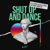 About Shut Up and Dance Song