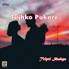 About Tujhko Pukare Song