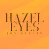 About Hazel Eyes Song