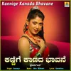 About Kannige Kanada Bhavane Song