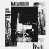 About Take a Breath Song