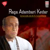 Raga Adambari Kedar - Drut Khayal - Raga Adambari Kedar - Taal Teentala