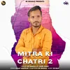 Mitra Ki Chatri 2