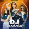 About DJ Baajan De Song