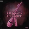 About Im Going to Dance Song