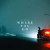 About Where You Go Song