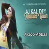 About Aj Kal Dey Matlabi Yaar Song