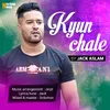 About Kyun Chale Song