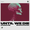 About Until We Die Sped Up Song