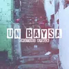 About Un Baysa Song