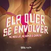 Ela Quer Se Envolver