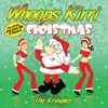 Whoops Kirri Christmas Medley: Whoops Kirri / Twelve Days of Christmas / Up on the House Top / Joy to the World / Angels We Have Heard on High