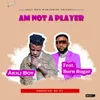 About Am Not a Player Song