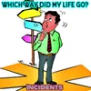 Which Way Did My Life Go?