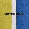 About MOTOR POOL Song