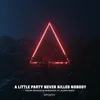 A Little Party Never Killed Nobody Extended Mix