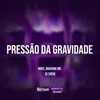 About Pressão da Gravidade Song