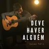 About Deve Haver Alguém Song