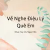 Về Nghe Điệu Lý Quê Em