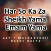 About Har So Ka Za Sheikh Yama Emam Yama Song