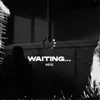 About Waiting Song