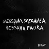 About Nessuna Speranza Nessuna Paura Song