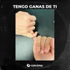 About Tengo Ganas de Ti Song