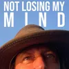 About Not Losing My Mind Song