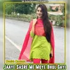 Jaaye Sasre Me Moye Bhul Gayi