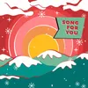 About Song for You Song