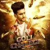 About Goli Chalegi Song