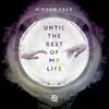 About Until the Rest of My Life Song