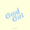 About Good Girl Song