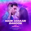 Main Jahaan Rahoon (From "Namastey London") Remix